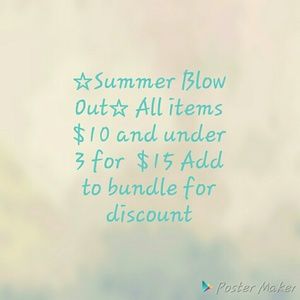 SUMMER BLOW OUT SALE